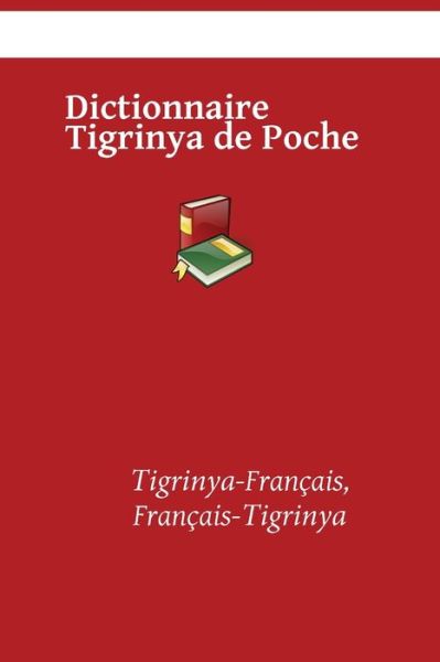 Cover for Kasahorow · Dictionnaire Tigrinya de Poche: Tigrinya-Francais, Francais-Tigrinya (Paperback Book) (2021)