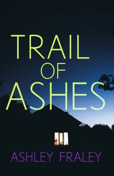 Cover for Ashley Fraley · Trail of Ashes (Paperback Book) (2022)