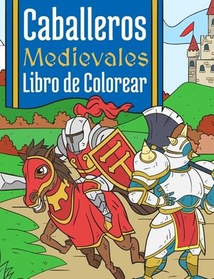 Cover for Bee Art Press · Caballeros Medievales (Paperback Book) (2020)