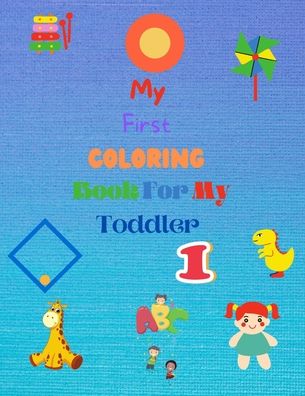 My First Coloring Book For My Toddler - Mk El Nadi - Böcker - Independently Published - 9798551978497 - 23 oktober 2020