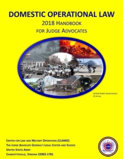 Cover for United States Government Us Army · Domestic Operational Law 2018 Handbook for Judge Advocates (Paperback Book) (2020)