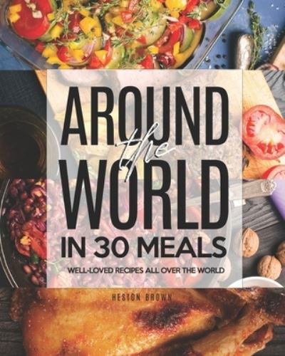 Cover for Heston Brown · Around the World in 30 Meals (Taschenbuch) (2020)