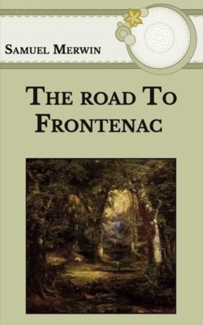 Cover for Samuel Merwin · The road to Frontenac (Paperback Book) (2021)