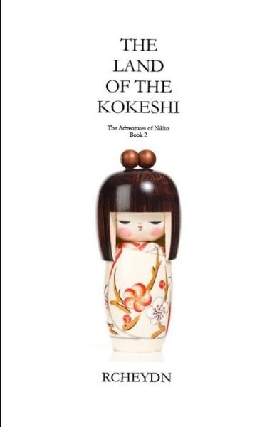 Cover for Rcheydn · The Land Of The Kokeshi (Paperback Bog) (2021)