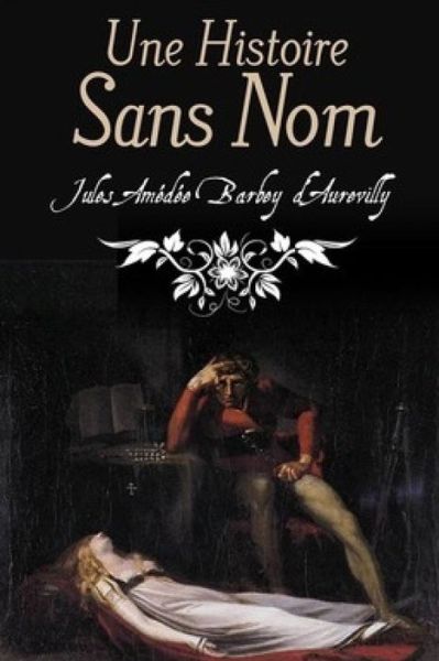 Cover for Jules Barbey D'aurevilly · Une Histoire Sans Nom (Paperback Book) (2020)