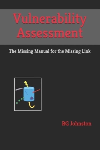 Cover for Rg Johnston · Vulnerability Assessment: The Missing Manual for the Missing Link (Paperback Book) (2020)