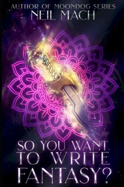 Cover for Neil Mach · So You Want to Write Fantasy? (Paperback Bog) (2020)