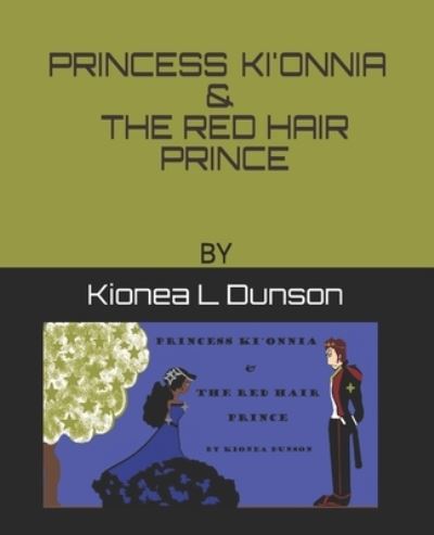 Cover for Kionea Lashay Dunson · Princess Ki'onnia &amp; The Red Hair Prince (Paperback Book) (2020)