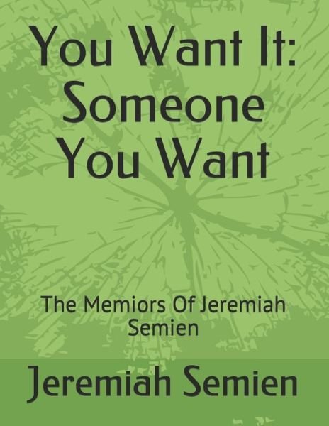 Cover for Jeremiah Semien · You Want It (Paperback Book) (2020)