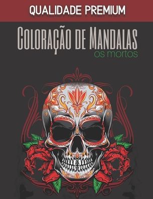 Cover for Paper Color Edition · Coloracao de Mandalas - Os mortos - Qualidade Premium (Paperback Book) (2020)