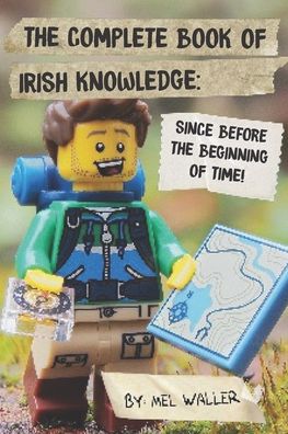 The Complete Book Of Irish Knowledge - Mel Waller - Bücher - Independently Published - 9798699869497 - 19. Oktober 2020