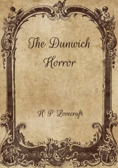 The Dunwich Horror - H P Lovecraft - Livros - Independently Published - 9798700554497 - 27 de janeiro de 2021