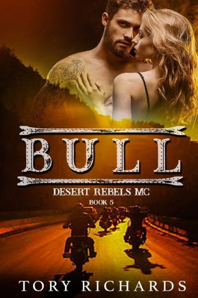 Cover for Tory Richards · Bull - Desert Rebels MC (Paperback Book) (2021)