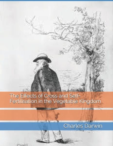 Cover for Charles Darwin · The Effects of Cross and Self-Fertilisation in the Vegetable Kingdom (Paperback Book) (2021)