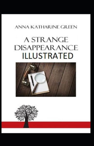 Cover for Anna Katharine Green · A Strange Disappearance Illustrated (Paperback Book) (2021)