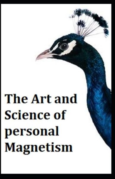 Cover for William Walker Atkinson · The Art and Science of Personal Magnetism (Paperback Book) (2021)