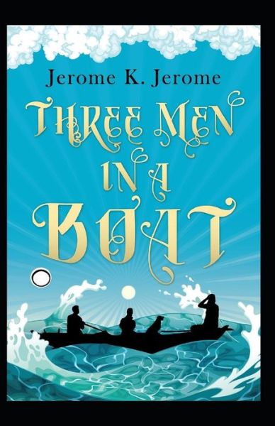 Cover for Jerome Klapka Jerome · Three Men in a Boat Annotated (Pocketbok) (2021)