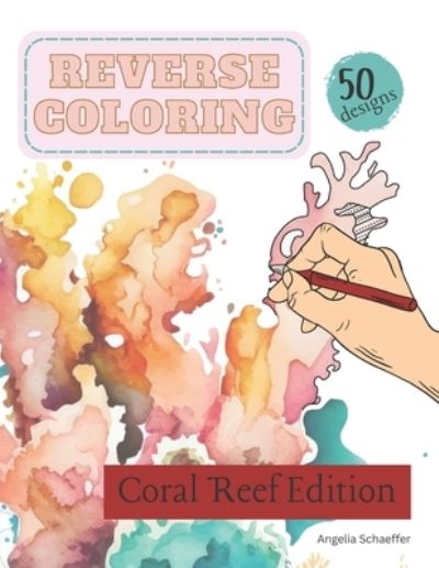 Cover for Popsicles And Grace · Reverse Coloring Book: Coral Reef Edition (Paperback Book) (2023)