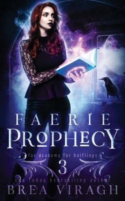 Cover for Brea Viragh · Faerie Prophecy: A Slow Burn Paranormal Fantasy Academy Romance - Fae Academy for Halflings (Paperback Book) (2022)