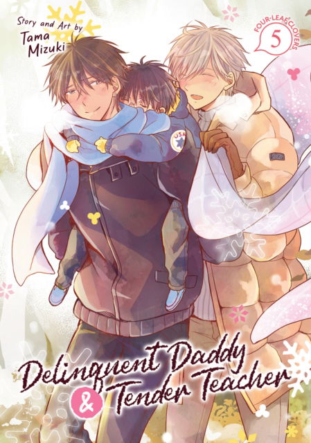 Cover for Tama Mizuki · Delinquent Daddy and Tender Teacher Vol. 5: Four-Leaf Clovers - Delinquent Daddy and Tender Teacher (Taschenbuch) (2024)