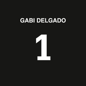 1 - Gabi Delgado - Musique - GOLDEN CORE - 0090204929498 - 28 février 2014