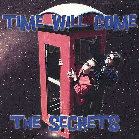 Time Will Come. - Secrets - Musiikki - CD Baby - 0634479110498 - tiistai 18. helmikuuta 2003