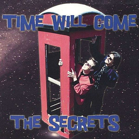 Time Will Come. - Secrets - Musiikki - CD Baby - 0634479110498 - tiistai 18. helmikuuta 2003