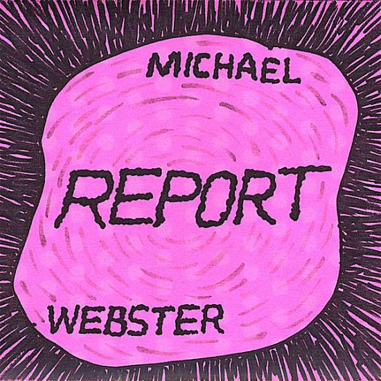 Cover for Michael Webster · Report (CD) (2008)