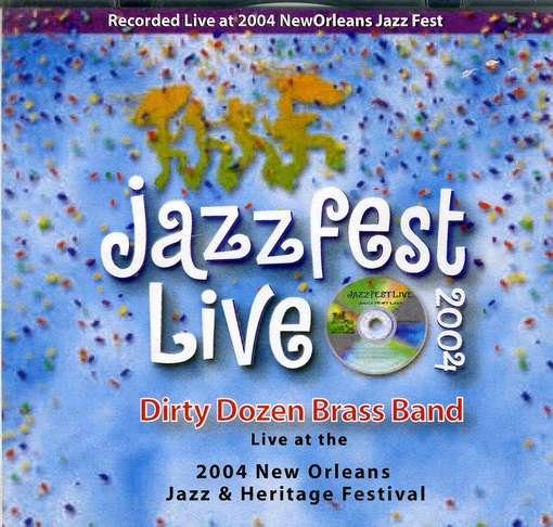 Cover for Dirty Dozen Brass Band · Jazz Fest 2004 (CD) (2004)