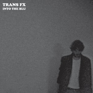 Cover for Trans Fx · Into The Blu (LP) (2015)