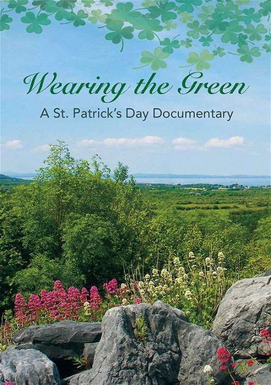 Cover for Wearing the Green: Documentary on St. Patrick's · Wearing the Green: a Documentary on St. Patrick's Day (DVD) (2017)