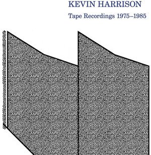 Cover for Kevin Harrison · Tape Recordings 1975-1985 (LP) (2016)