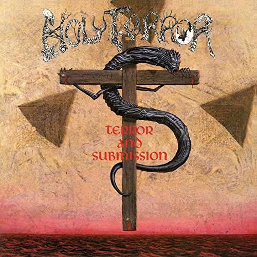 Cover for Terror and Submission · Holy Terror (LP) [Deluxe edition] (2017)