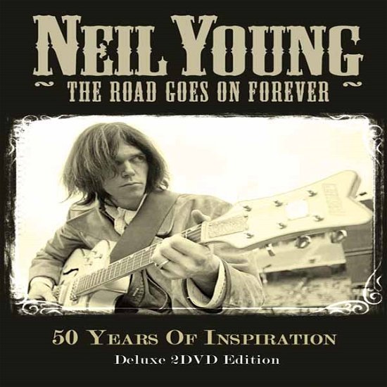 Road Goes On Forever The - Neil Young - Elokuva - PRIDE - 0823564540498 - maanantai 27. huhtikuuta 2015