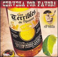 Los Terribles De Tijuana · Cherveza Por Favor! (CD) (2006)