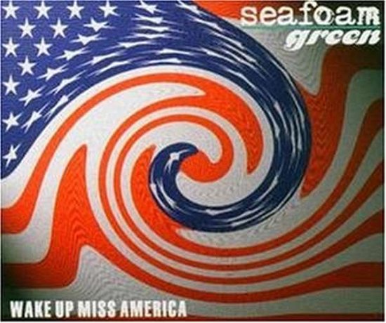 Seafoam Green · Wake up Miss America (CD) (2004)