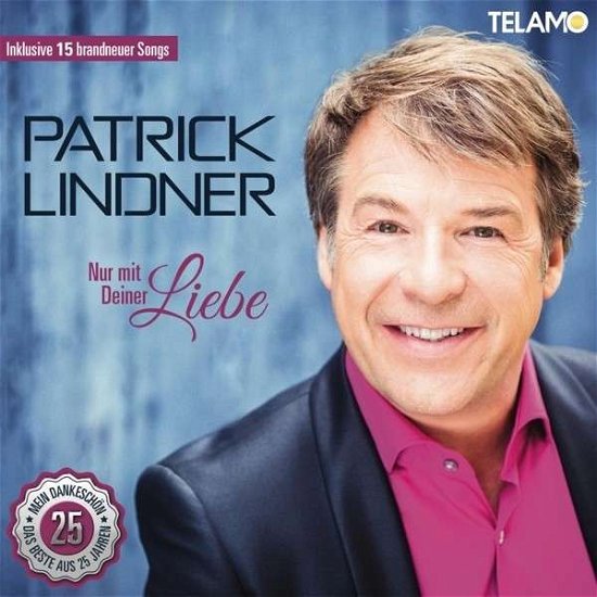 Nur Mit Deiner Liebe - Patrick Lindner - Musik - TELA - 4053804304498 - 27 maj 2014