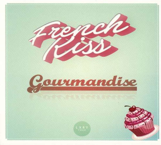 Cover for French Kiss · Gourmandise (CD) (2016)