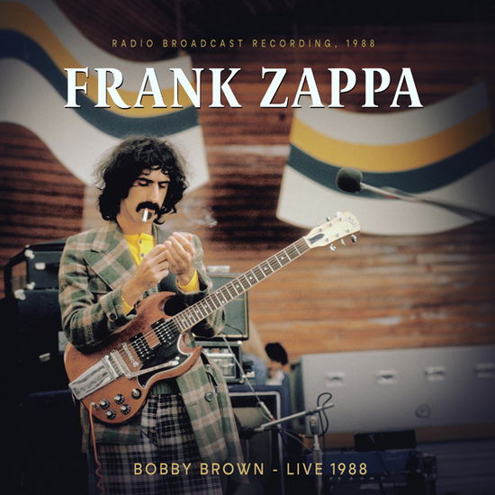 Cover for Frank Zappa · Bobby Brown. Live 1988. Radio Broadcast (LP) (2024)