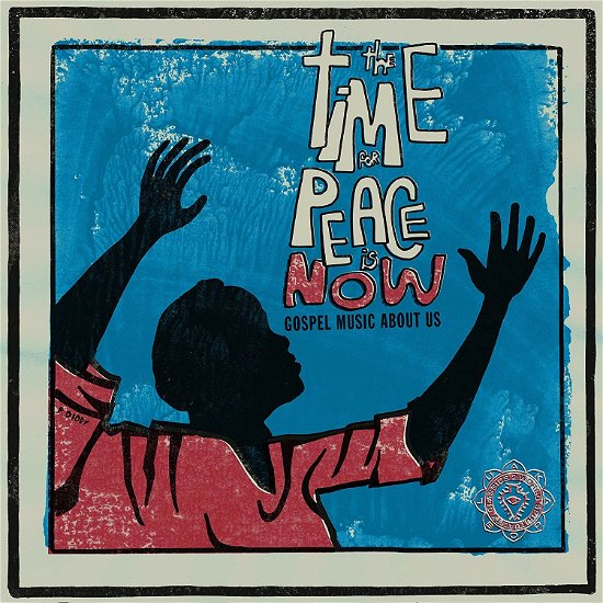 The Time for Peace is Now - (Various Artists) - Muziek - LUAKA BOP - 4526180492498 - 18 september 2019