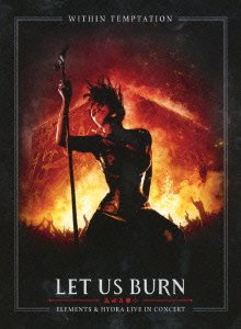 Cover for Within Temptation · Let Us Burn - Elements &amp; Hydra Live in Concert (MDVD) [Japan Import edition] (2014)