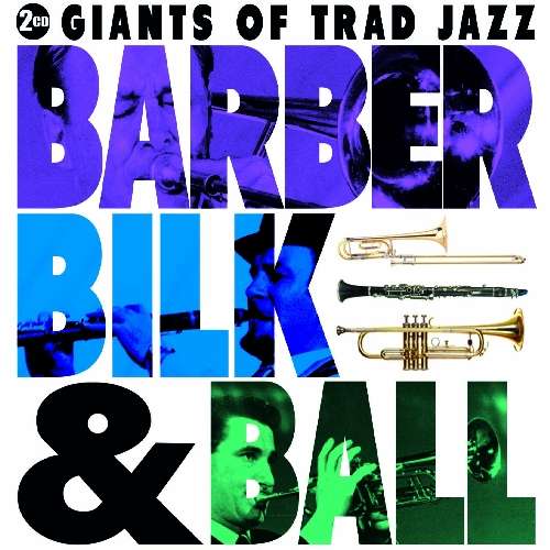 Cover for Barber &amp; Ball Bilk · Giants Of Trad Jazz (CD) (1901)