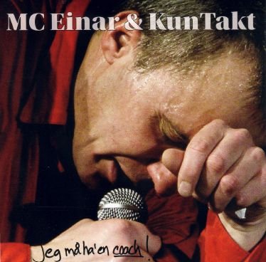 Jeg må ha en coach! - MC Einar & KunTakt - Música - LongLife Records - 5707471022498 - 21 de novembro de 2011