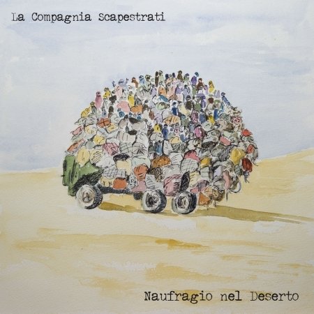 Cover for La Compagnia Scapestrati · Naufragio Nel Deserto (CD) (2020)