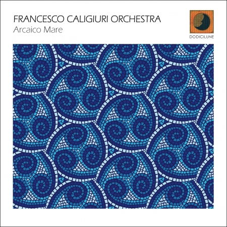 Cover for Francesco Caligiuri · Arcaico Mare (CD) (2020)