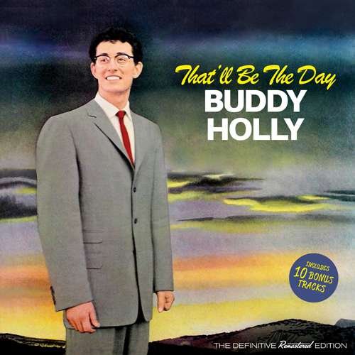 Cover for Buddy Holly · Thatll Be The Day (CD) [Bonus Tracks edition] (2016)