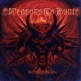 Weapons to Hunt · Blessed in Sin (CD) (2012)