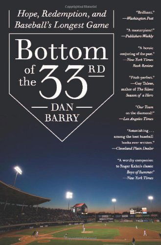 Cover for Dan Barry · Bottom of the 33rd: Hope, Redemption, and Baseball's Longest Game (Paperback Book) [Reprint edition] (2012)