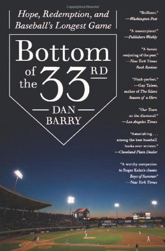 Bottom of the 33rd: Hope, Redemption, and Baseball's Longest Game - Dan Barry - Books - HarperCollins - 9780062014498 - March 27, 2012