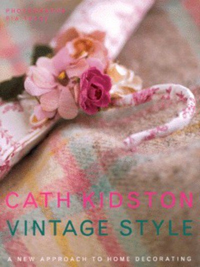 Cover for Cath Kidston · Vintage Style: A New Approach To Home Decorating (Hardcover Book) (1999)